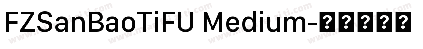 FZSanBaoTiFU Medium字体转换